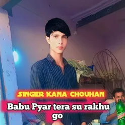 Babu Pyar Tera Su Rakhu Go